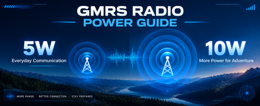 5W vs 10W GMRS Radio: Which One Should You Choose?