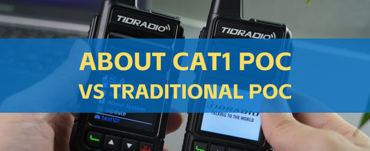 New Cat1 PoC Global Walkie-Talkie VS Traditional PoC Radio